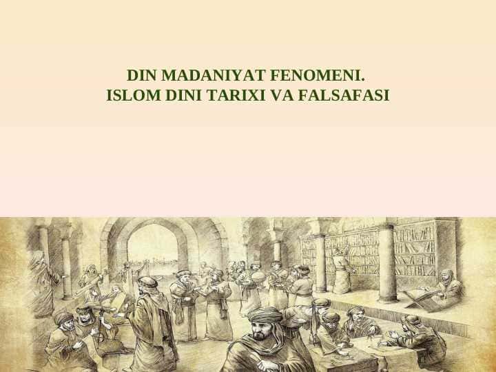 DIN MADANIYAT FENOMENI.  ISLOM DINI TARIXI VA FALSAFASI