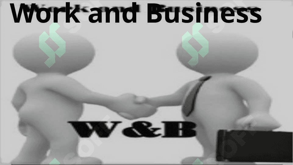 Work and Business. 6
