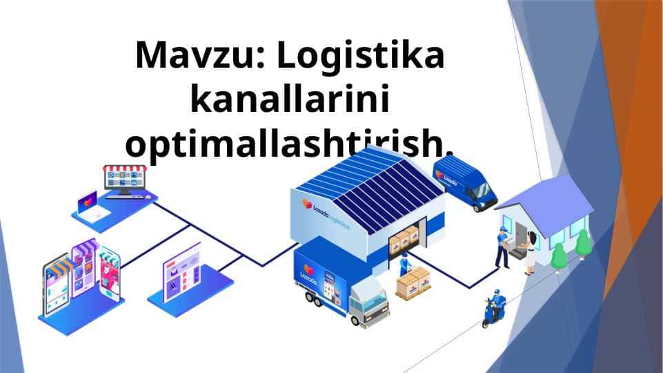 Logistika kanallarini optimallashtirish.