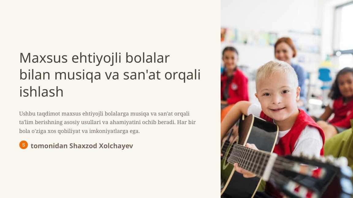Maxsus ehtiyojli bolalar bilan musiqa va sanat orqali ishlash