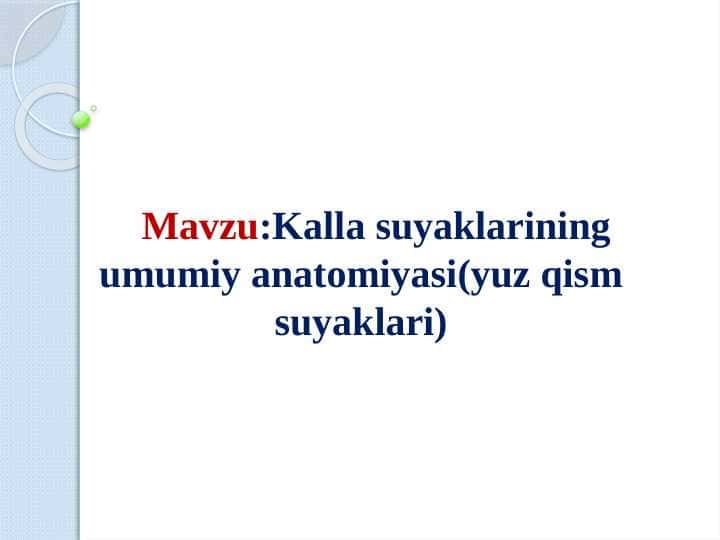 Kalla suyaklarining umumiy anatomiyasi(yuz qism suyaklari)