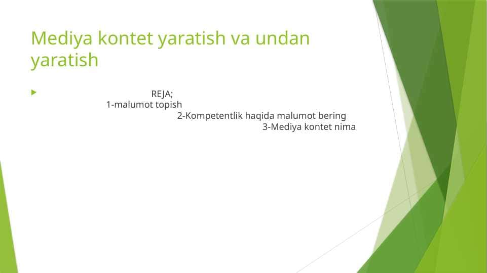 Mediya kontet yaratish va undan foydalanish