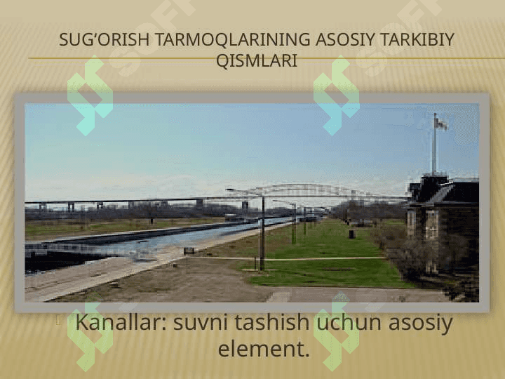 sugʻorish tarmoqlarining tarkibiy qismlari va ularning suv oʻtkazish qobiliyatini aniqlash. 3