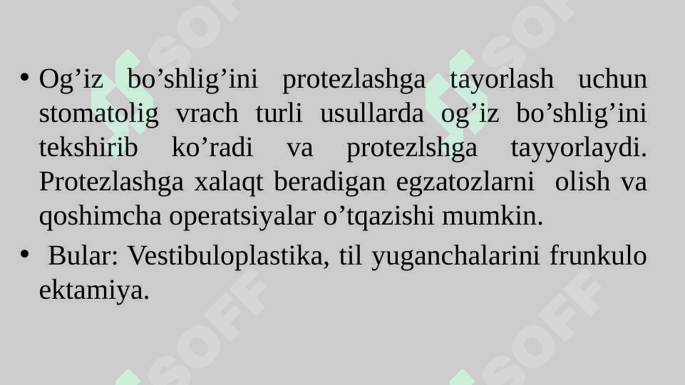 Ogʻiz bo’shligʼini protezlashga tayorlash. Til va lab yuganchalarini  bartaraf etish. 2