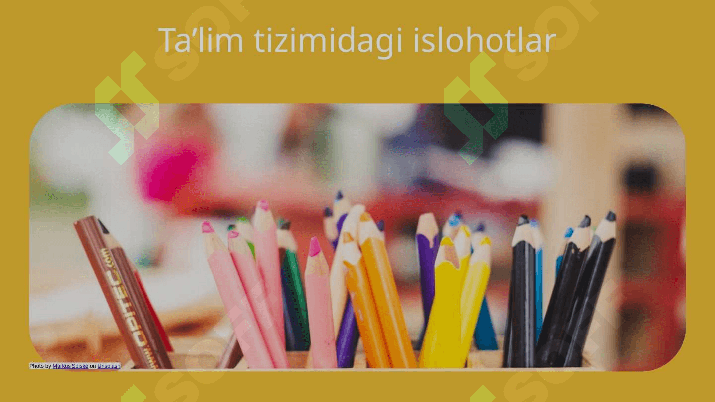 OʻZBEKISTON RESPUBLIKASIDA TA’LIM SOHASIDA  amalga oshirilayotgan islohotlar 4