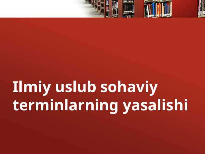 Ilmiy uslub sohaviy terminlarning yasalishi