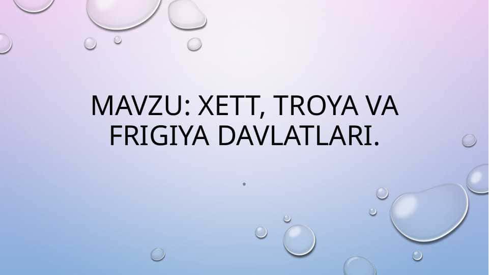 xett, troya va frigiya davlatlari.