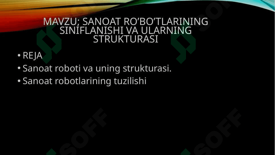 Sanoat ro’bo’tlarining siniflanishi va ularning strukturasi 2