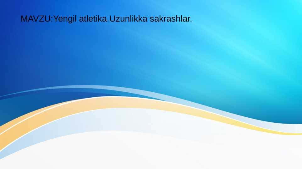 Yengil atletika.Uzunlikka sakrashlar.