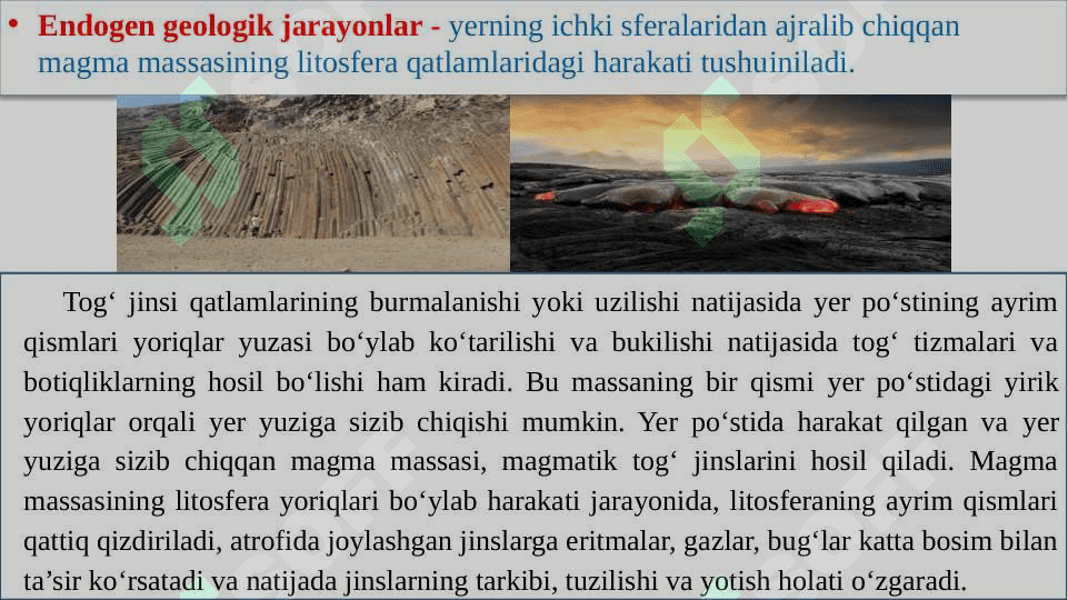 GEOLOGIK JARAYONLAR. ENDOGEN GEOLOGIK JARAYONLAR.MAGMATIZIM VA VULKONIZIM.MAGMATIK TOG’ JINSLARI 5