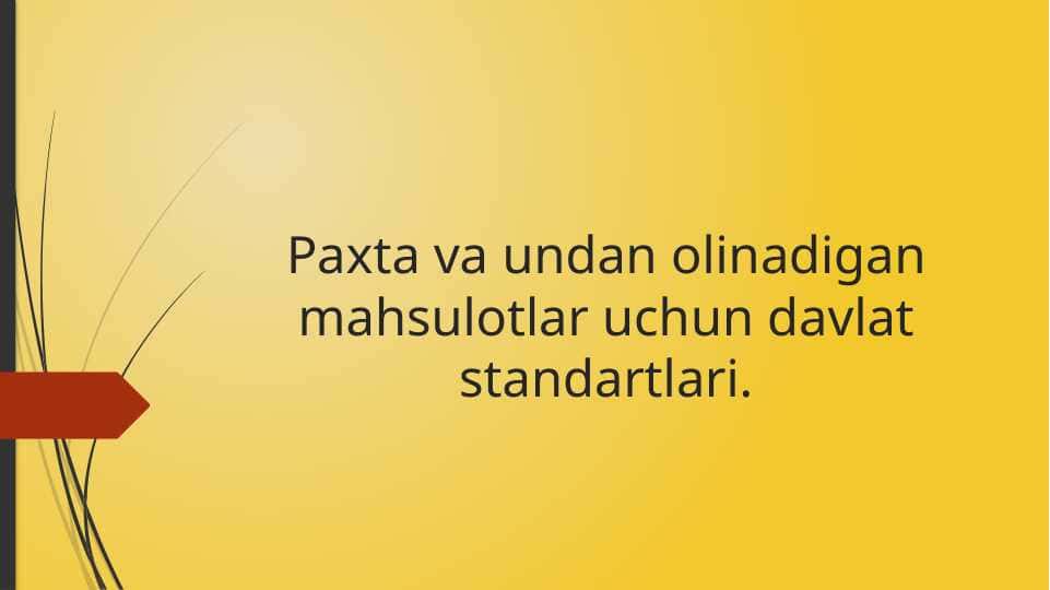 Paxta va undan olinadigan mahsulotlar uchun davlat standartlari