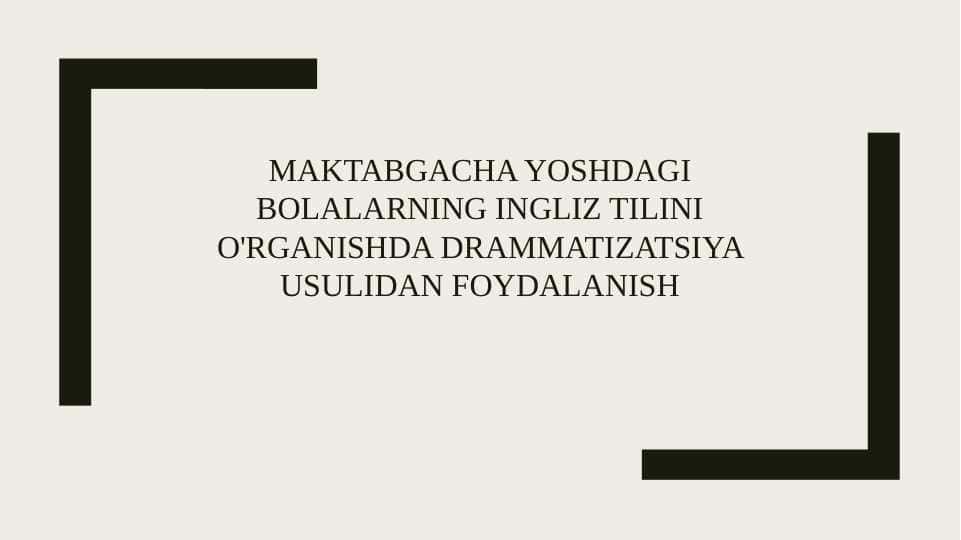 Maktabgacha yoshdagi bolalarning ingliz tilini o'rganishda drammatizatsiya usulidan foydalanish