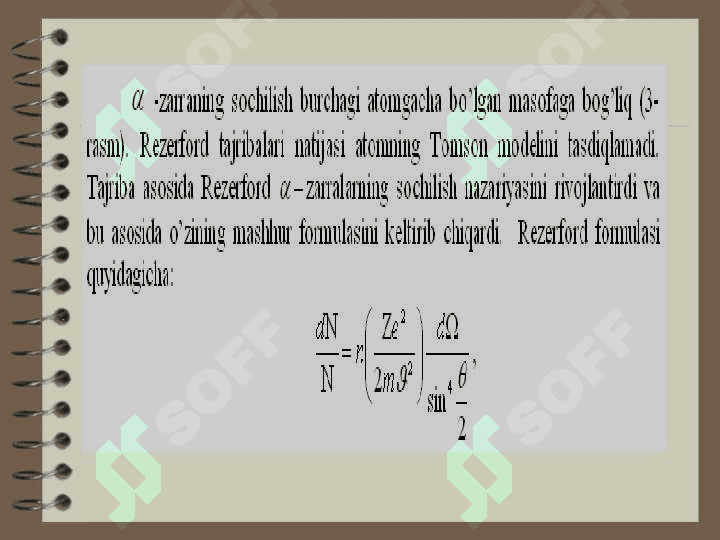 α- zarralarning sochilishi. (Rezerford tajribasi) 7