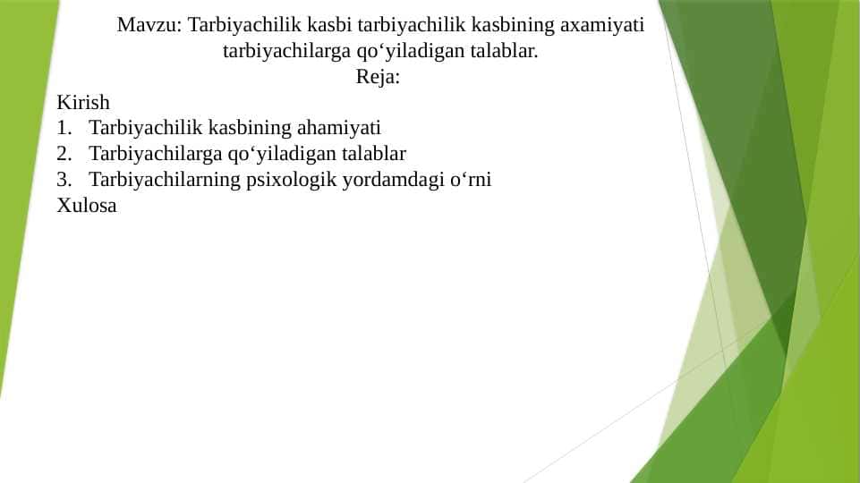 Tarbiyachilik kasbi tarbiyachilik kasbining axamiyati tarbiyachilarga qoʻyiladigan talablar.