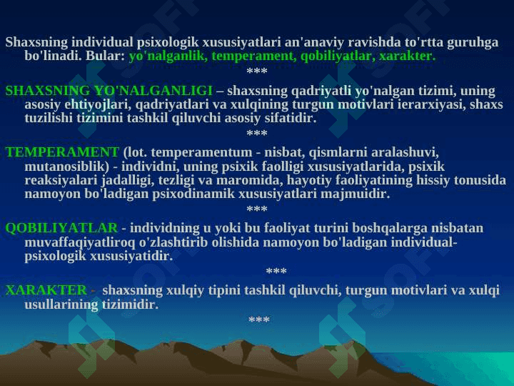SHAXSNING INDIVIDUAL PSIXOLOGIK XUSUSIYATLARI YO'NALGANLIK, TEMPERAMENT, XARAKTER, QOBILIYATLAR. 4