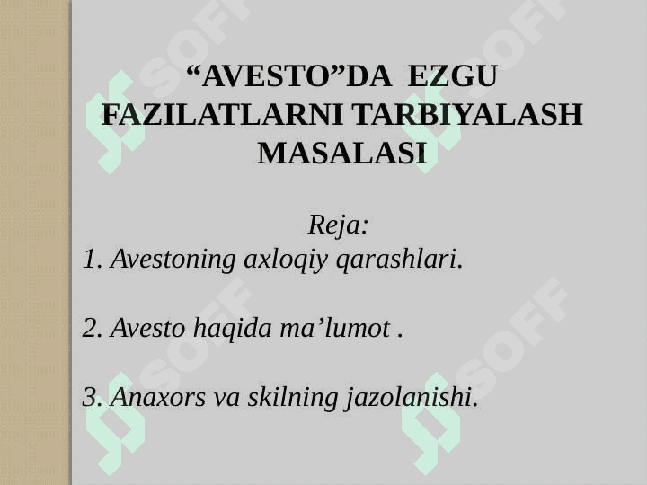 “AVESTO”DA  EZGU FAZILATLARNI TARBIYALASH MASALASI 2