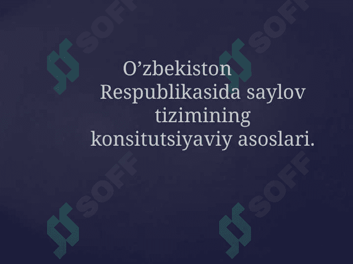 O’zbekiston Respublikasida saylov tizimining konsitutsiyaviy asoslari 2