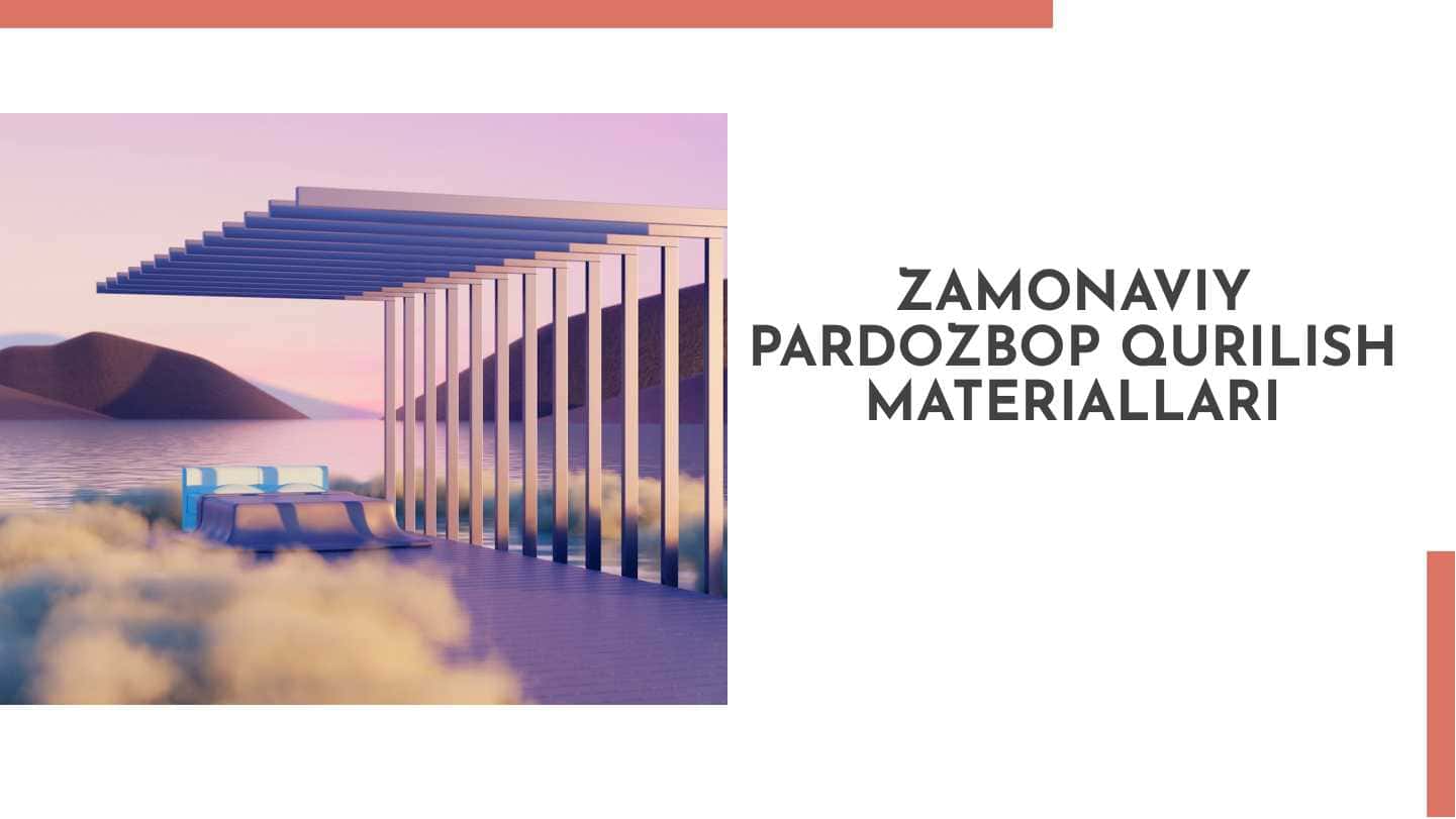 Zamonaviy pardozbop qurilish materiallari
