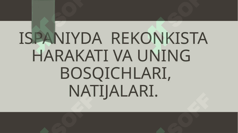 Ispaniyda  Rekonkista  harakati va uning   bosqichlari, natijalari. 2