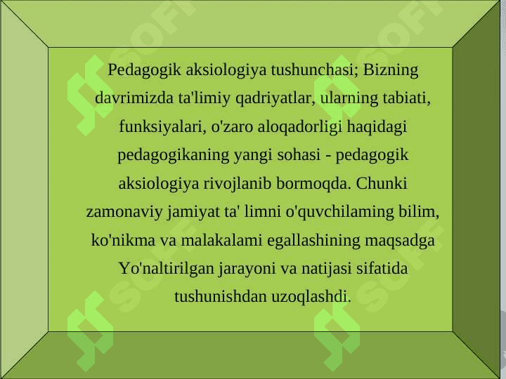Butunjahon sivilizatsiyasida pedagogik aksiologiyaning tutgan o‘rni 2