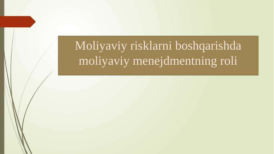 Moliyaviy risklarni boshqarishda moliyaviy menejdmentning roli