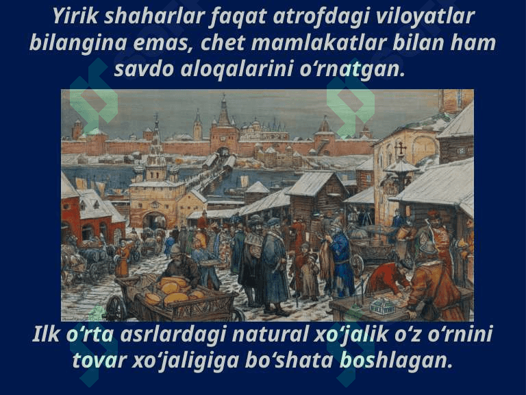 O’rta asrlarda tavar ishlab chiqarishning yuksalishi. Bozor va yarmarkalar 3