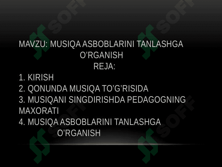 MUSIQA ASBOBLARINI TANLASHGA                                      O’RGANISH 2
