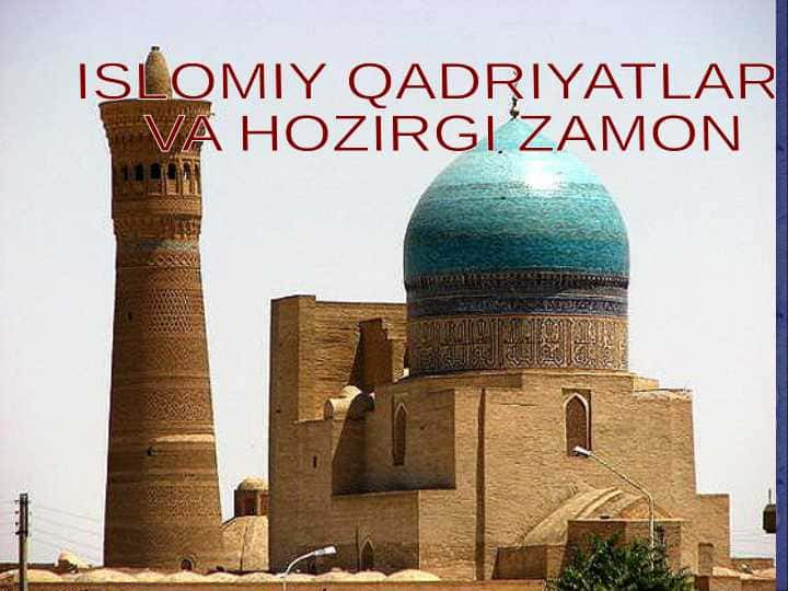 ISLOMIY QADRIYATLAR VA HOZIRGI ZAMON
