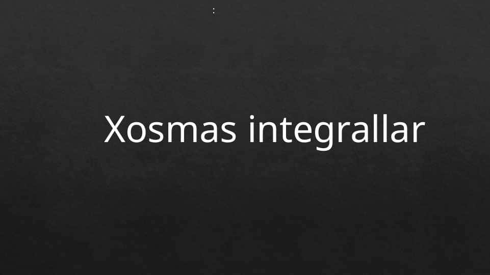 Xosmas integrallar