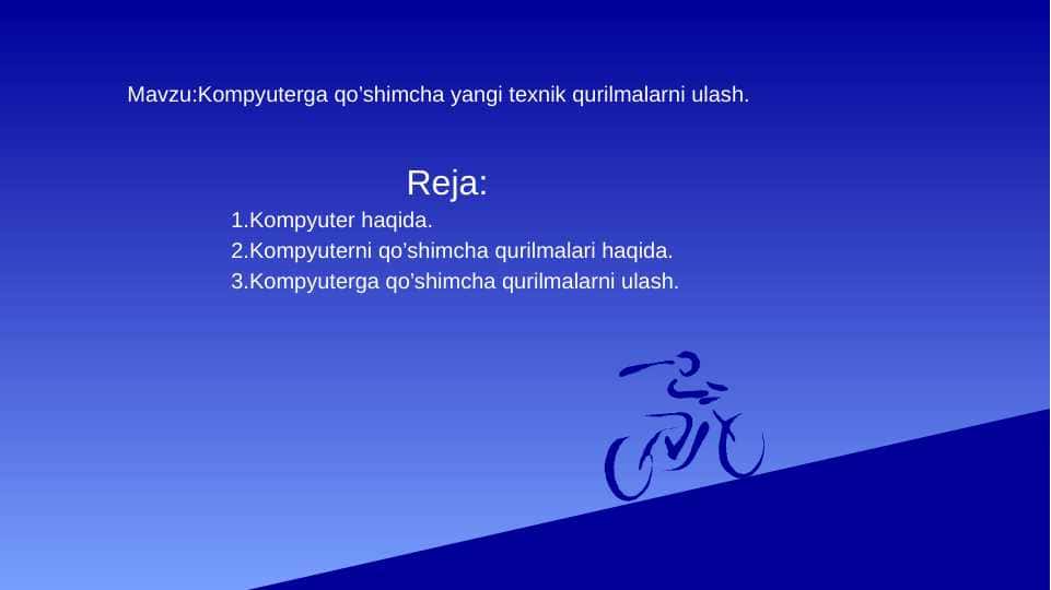 Kompyuterga qo’shimcha yangi texnik qurilmalarni ulash