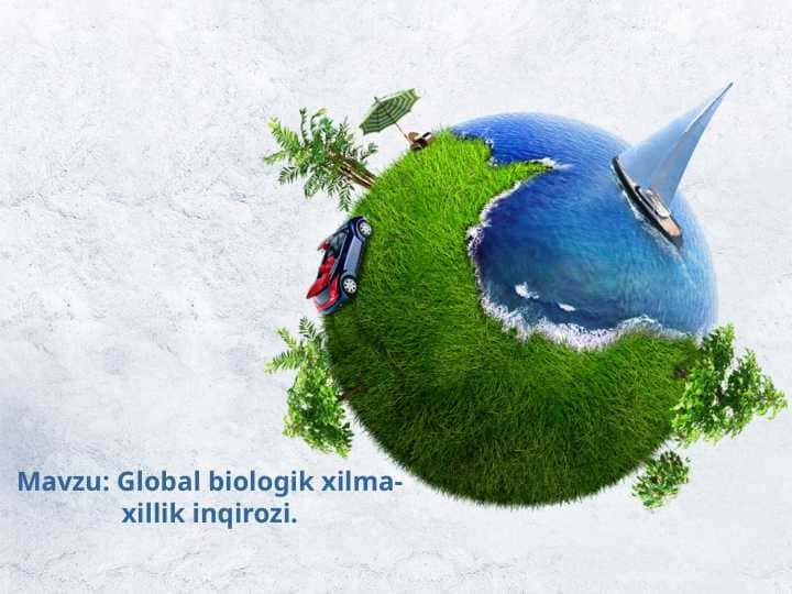 Global biologik xilma-xillik inqirozi