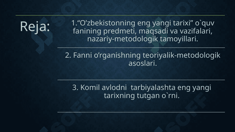 “O`zbekistonning eng yangi tarixi” o`quv fanining predmeti, maqsadi va vazifalari, nazariy-metodologik tamoyillari 2