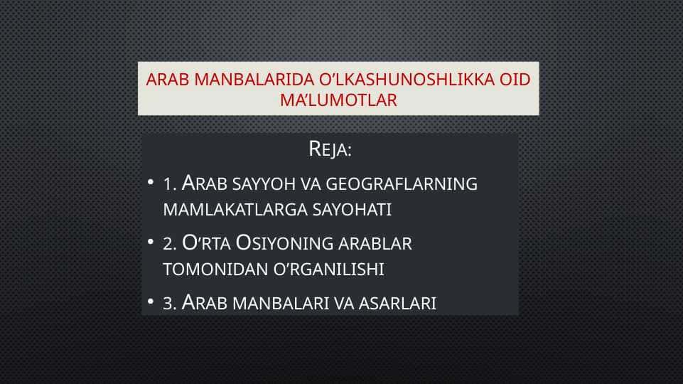 ARab manbalarida o’lkashunoshlikka oid ma’lumotlar