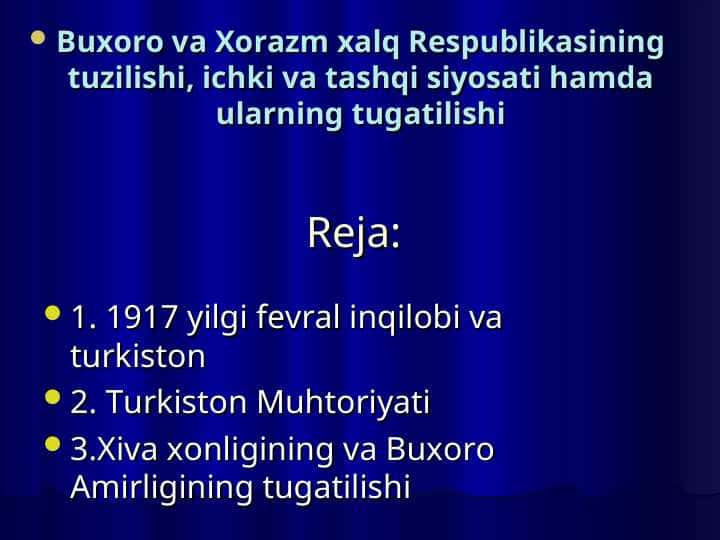 Buxoro va Xorazm xalq Respublikasining tuzilishi, ichki va tashqi siyosati hamda ularning tugatilishi