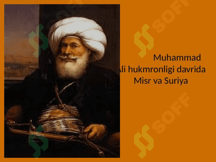 Muhammad Ali hukmronligi davrida Misr va Suriya 2