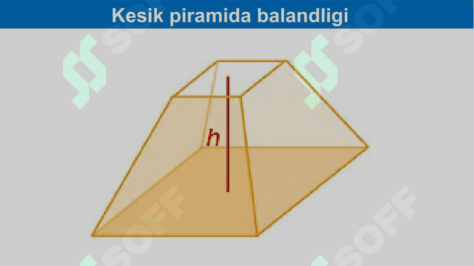 Kesik piramida va uning elementlari 6