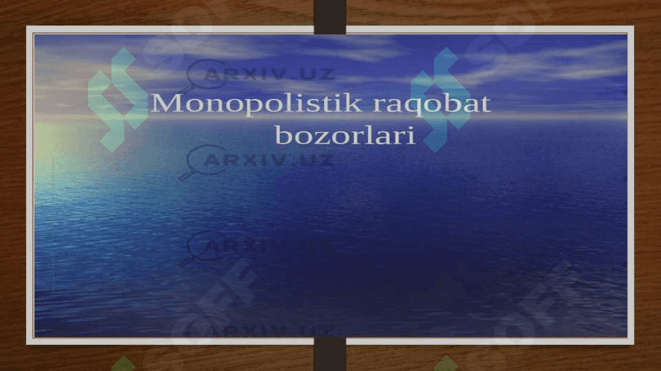 MONOPOLISTIK RAQOBAT BOZORI XUSUSIYATLARI VA MUVOZANATI 3