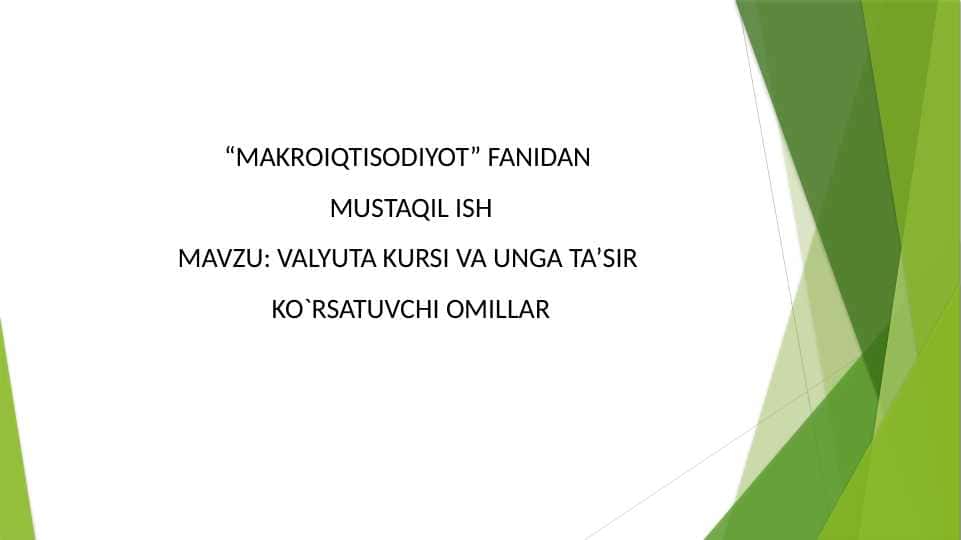 VALYUTA KURSI VA UNGA TA’SIR KO`RSATUVCHI OMILLAR