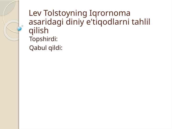 Lev Tolstoyning Iqrornoma asaridagi diniy e'tiqodlarni tahlil qilish