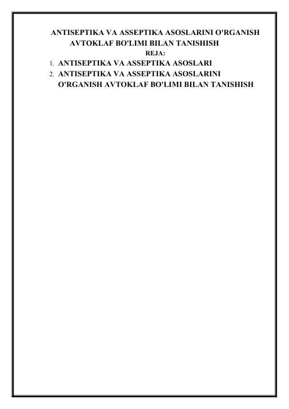 ANTISEPTIKA VA ASSEPTIKA ASOSLARINI O'RGANISH AVTOKLAF BO'LIMI BILAN TANISHISH