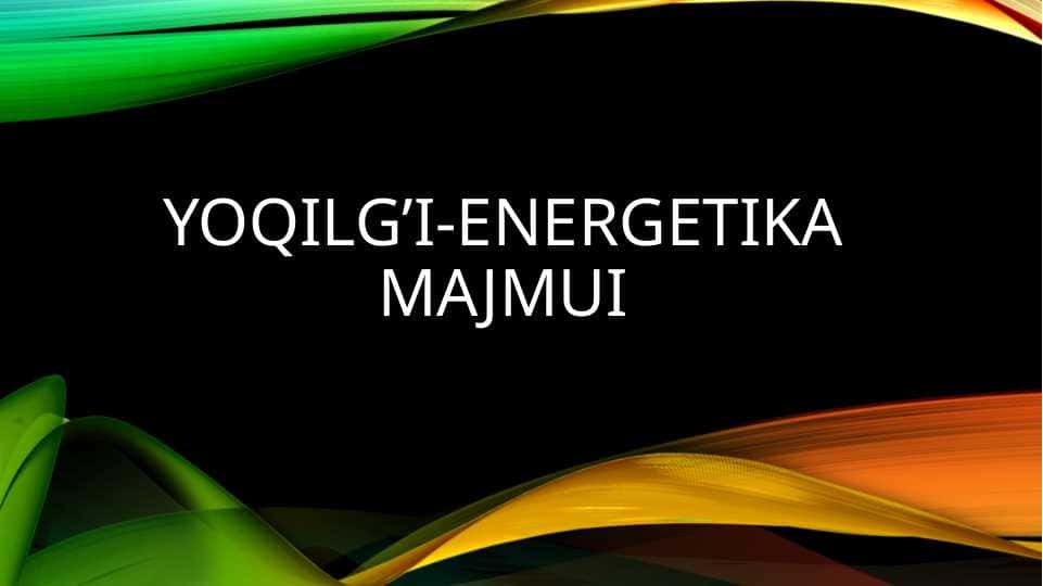 yoqilg’I-energetika majmui