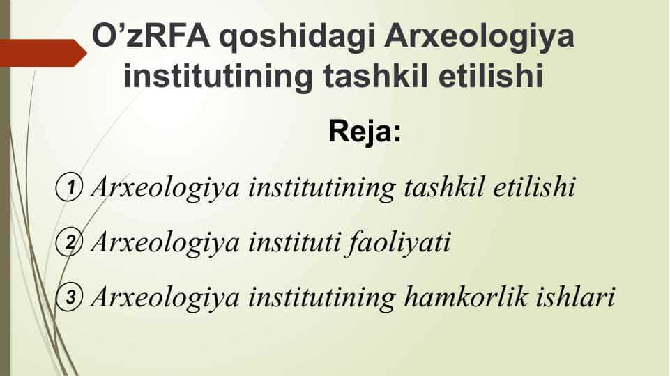 O’zRFA qoshidagi Arxeologiya institutining tashkil etilishiO’zRFA qoshidagi Arxeologiya institutining tashkil etilishi