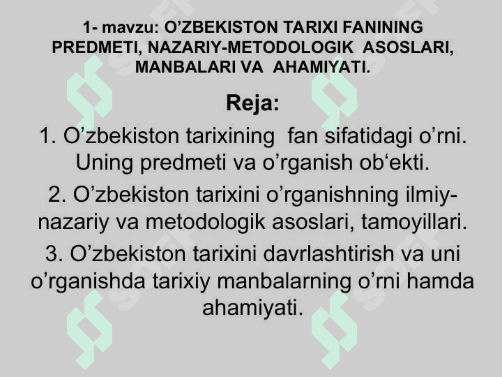 O’zbekiston tarixi fanining predmeti, nazariy-metodologik  asoslari, manbalari va  ahamiyati 2