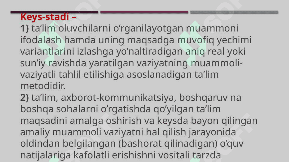 Case- study” (Keys- stadi) mohiyati 5