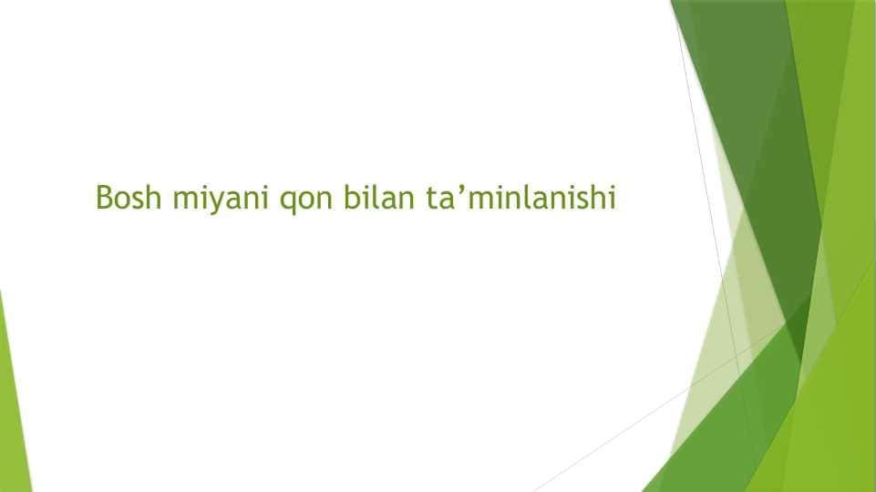 Bosh miyani qon bilan ta’minlanishi