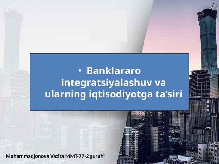 Banklararo integratsiyalashuv va ularning iqtisodiyotga ta'siri