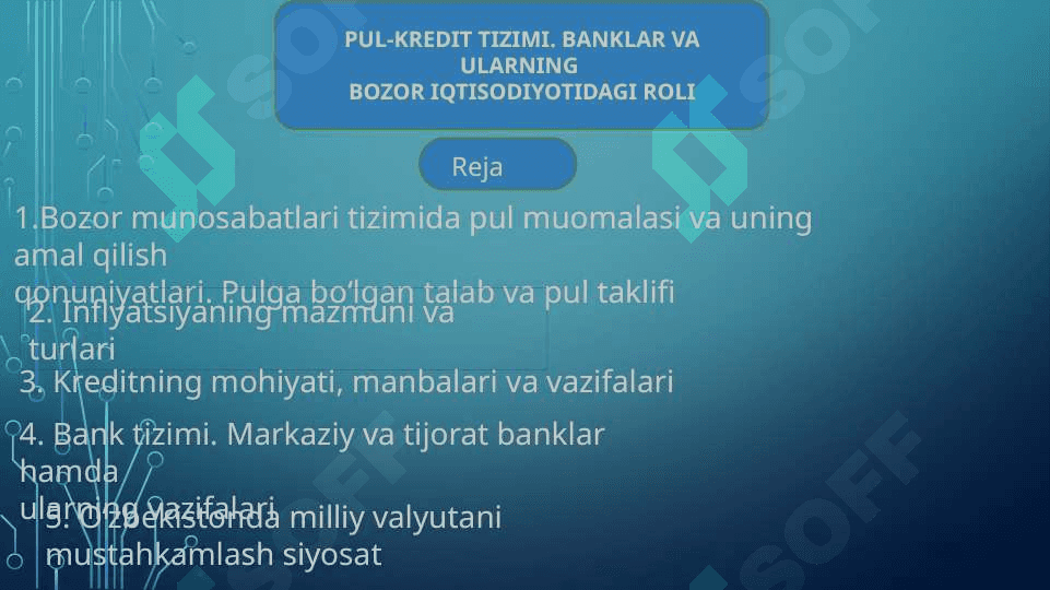 PUL-KREDIT TIZIMI. BANKLAR VA ULARNING  BOZOR IQTISODIYOTIDAGI ROLI 2