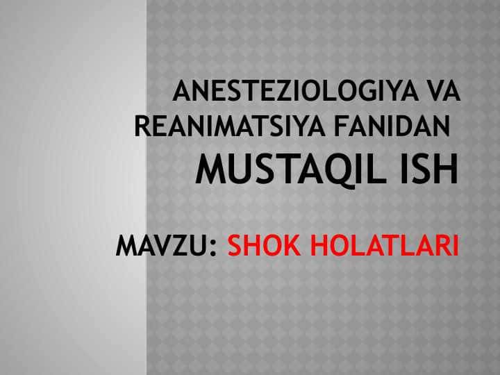 MUSTAQIL ISHMavzu: Shok holatlari Shok holatlari