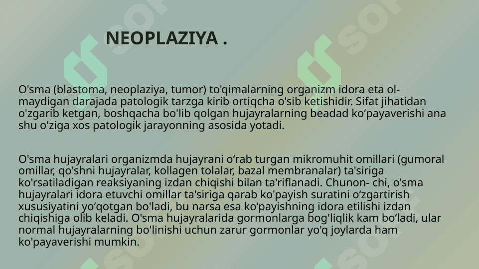 Neoplaziya. Kanserogenezni molekulyar asoslari. O'sma o'sish biologiyasi: yaxshi sifatli va yomon sifatli o'smalar. Kanserogen agentlar va ularning hujayralar bilan o'zaro ta'siri. O'smaning klinik xususiyatlari. O'smaning organizmga ta'siri. (Epitelial o'smalar) mezenximal va neyroektodermal o'smalar. 3