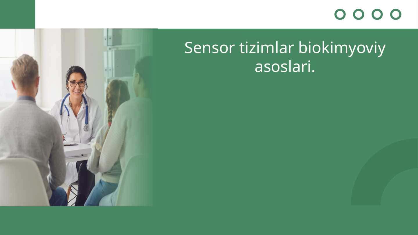 Sensor tizimlar biokimyoviy asoslari.